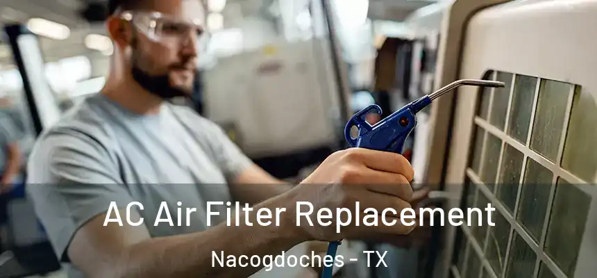  AC Air Filter Replacement Nacogdoches - TX