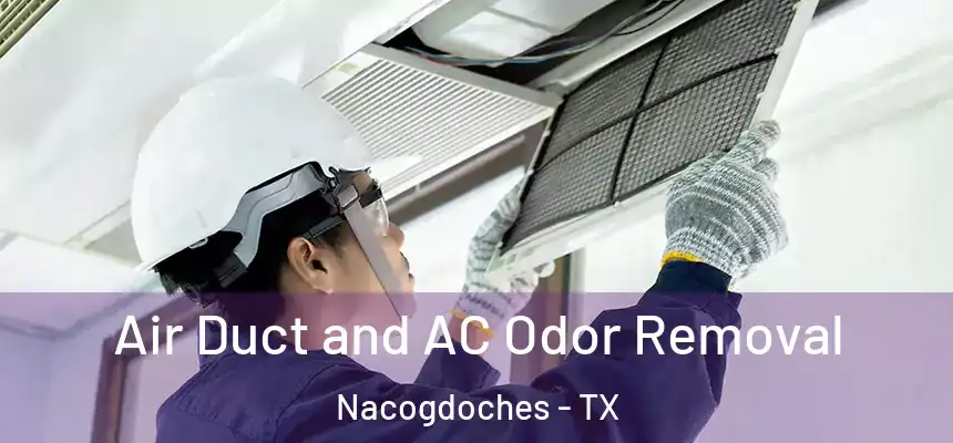  Air Duct and AC Odor Removal Nacogdoches - TX