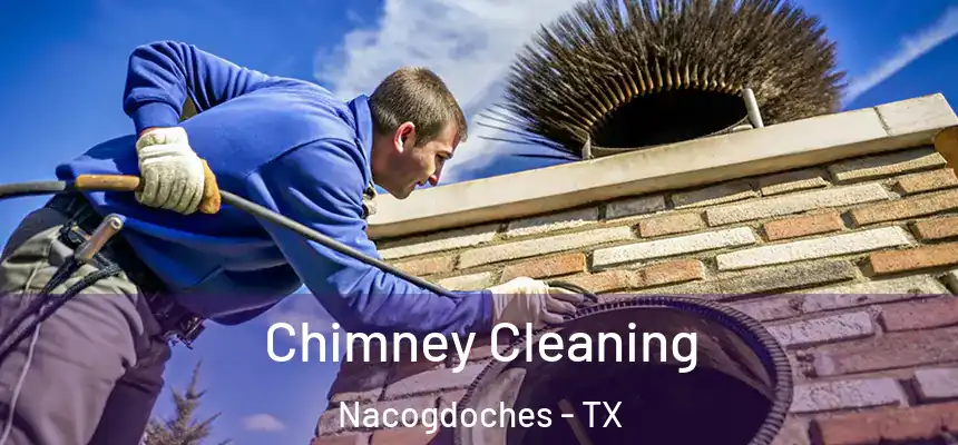  Chimney Cleaning Nacogdoches - TX